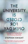 The University is Closed for Open Day : Australia in the Twenty-first Century - Book