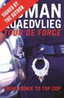 Tour de Force (signed by the author) : From Rookie to Top Cop - Book