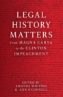 Legal History Matters : From Magna Carta to the Clinton Impeachment - Book