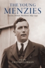 The Young Menzies : Success, Failure, Resilience 1894-1942 - Book