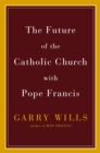 The Future Of The Catholic Church With Pope Francis - Book