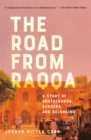 The Road from Raqqa : A Story of Brotherhood, Borders, and Belonging - Book