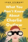 What You Don't Know About Charlie Outlaw - Book
