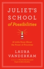 Juliet's School Of Possibilities : A Little Story About the Power of Priorities - Book