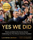 Yes We Did : Photos and Behind-the-Scenes Stories Celebrating Our First African American President - Book