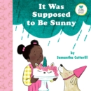 It Was Supposed to Be Sunny - Book