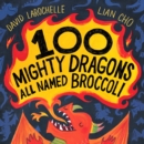 100 Mighty Dragons All Named Broccoli - Book