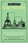 Fast Track: Chemistry : Essential Review for AP, Honors, and Other Advanced Study  - Book