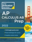 Princeton Review AP Calculus AB Prep, 2022 : Practice Tests + Complete Content Review + Strategies & Techniques - Book
