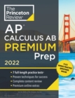 Princeton Review AP Calculus AB Premium Prep, 2022 : 7 Practice Tests + Complete Content Review + Strategies & Techniques - Book