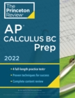 Princeton Review AP Calculus BC Prep, 2022 : 4 Practice Tests + Complete Content Review + Strategies & Techniques - Book