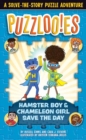 Puzzlooies! Hamster Boy and Chameleon Girl Save the Day : A Solve-the-Story Puzzle Adventure - Book