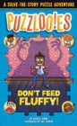 Puzzlooies! Don't Feed Fluffy : A Solve-the-Story Puzzle Adventure - Book