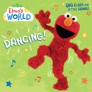 Elmo's World: Dancing! : Sesame Street - Book