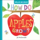 Hello, World! How Do Apples Grow? - Book