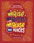 We Rise, We Resist, We Raise Our Voices! - Book