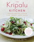 The Kripalu Kitchen : Nourishing Food for Body and Soul - Book