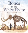 Bones in the White House : Thomas Jefferson's Mammoth - Book