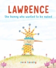 Lawrence : The Bunny Who Wanted to Be Naked - Book
