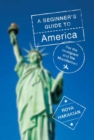 A Beginner's Guide to America : For the Immigrant and the Misinformed - Book