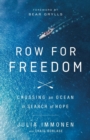 Row for Freedom : Crossing an Ocean in Search of Hope - Book