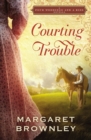 Courting Trouble : A Four Weddings and A Kiss Novella - eBook