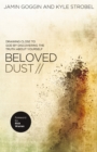 Beloved Dust : Drawing Close to God by Discovering the Truth About Yourself - Book