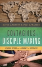 Contagious Disciple Making : Leading Others on a Journey of Discovery - Book