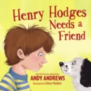 Henry Hodges Needs a Friend - Book