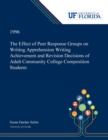 The Effect of Peer Response Groups on Writing Apprehension Writing Achievement and Revision Decisions of Adult Community College Composition Students - Book