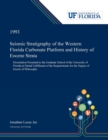 Seismic Stratigraphy of the Western Florida Carbonate Platform and History of Eocene Strata : Dissertation Presented to the Graduate School of the University of Florida in Partial Fulfillment of the R - Book