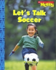 Let's Talk Soccer (Scholastic News Nonfiction Readers: Sports Talk) - Book