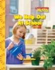 We Help Out at School (Scholastic News Nonfiction Readers: We the Kids) - Book
