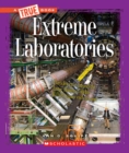 Extreme Laboratories (A True Book: Extreme Science) - Book