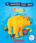 10 Fascinating Facts About Toys (Rookie Star: Fact Finder) - Book