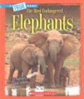 Elephants (A True Book: The Most Endangered) - Book