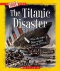 The Titanic Disaster (A True Book: Disasters) - Book