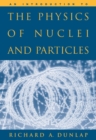 An Introduction to the Physics of Nuclei and Particles - Book