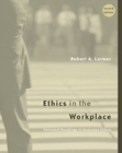 Ethics in the Workplace : Selected Readings in Business Ethics - Book