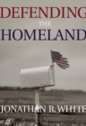 Defending the Homeland : Domestic Intelligence, Law Enforcement, and Security - Book