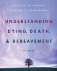 Understanding Dying, Death, and Bereavement - Book
