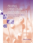 Alcohol, Other Drugs and Addictions : A Professional Development Manual for Social Work and the Human Services - Book