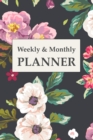 Weekly And Monthly Planner : Calendar and Undated Agenda Schedule, Floral Cover, Plan and Organize Your Time, Journal Planner (Undated Weekly Planner) - Book