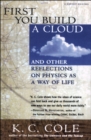 First You Build a Cloud : And Other Reflections on Physics as a Way of Life - eBook