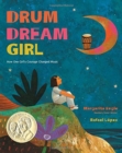 Drum Dream Girl : How One Girl's Courage Changed Music - Book