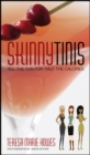 Skinnytinis : All the Fun for Half the Calories - eBook