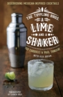 A Lime and a Shaker : Discovering Mexican-Inspired Cocktails - eBook