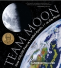 Team Moon: How 400,000 People Landed Apollo 11 on the Moon - Book