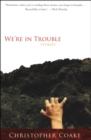 We're in Trouble : Stories - eBook