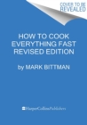 How To Cook Everything Fast Revised Edition : A Quick & Easy Cookbook - Book
